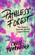 Kniha: Pathless Forest (Chris Thorogood). Allen Lane, 2024