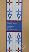 Pošetilost doktora vinnetoulogie - Martin Fahrner, Petrov, 2004