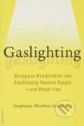 Gaslighting - Stephanie Moulton Sarkis, Orion, 2018