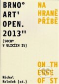 Brno Art Open 2013 (Sochy v ulicích IV) - Michal Koleček, Dům umění města Brna, 2015