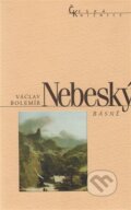Básně - Václav Bolemír Nebeský, Nakladatelství Lidové noviny, 2005