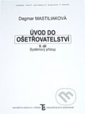 Úvod do ošetřovatelství II. - systémový přístup - Dagmar Mastiliaková, Karolinum, 2005