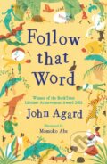 Follow that Word - John Agard, Momoko Abe (ilustrátor), Hodder Children&#039;s Books, 2022