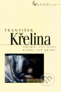 Kniha: Amarú, syn hadí / Každý své břémě (František Křelina). Nakladatelství Lidové noviny, 2003