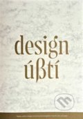 Design Ústí - Zdena Kolečkova, Michal Koleček, Univerzita J.E. Purkyně, 2016