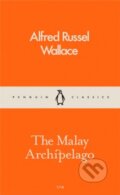 The Malay Archipelago - Alfred Russel Wallace, Penguin Books, 2016