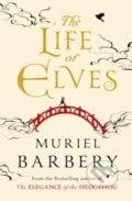 The Life of Elves - Muriel Barbery, 2016