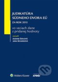 Judikatúra Súdneho dvora EÚ - Zuzana Šidlová, Jana Škvarková, 2016
