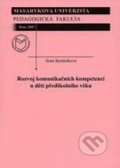 Rozvoj komunikačních kompetencí u dětí předškolního věku - Ilona Bytešníková, Masarykova univerzita, 2007