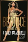 Becoming Beyoncé - J. Randy Taraborrelli, Pan Macmillan, 2016