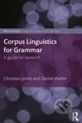Corpus Linguistics for Grammar - Christian Jones, Daniel Waller, 2015