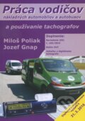 Práca vodičov nákladných automobilov a autobusov a používanie tachografov - Miloš Poliak