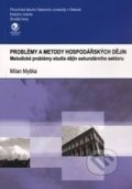 Problémy a metody hospodářských dějin - Milan Myška, 2016