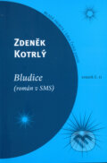 Kniha: Bludice (Zdeněk Kotrlý). Mladá fronta, 2005