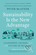 Sustainability Is The New Advantage - Peter Mcateer, Anthem Press, 2021