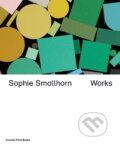 Kniha: Sophie Smallhorn: Works (Chris Fite-Wassilak). Counter-Print, 2024