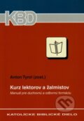 Kniha: Kurz lektorov a žalmistov (Anton Tyrol). Katolícke biblické dielo, 2007