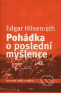 Kniha: Pohádka o poslední myšlence (Edgar Hilsenrath). Host, 2004