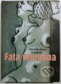 Kniha: Fata morgána (Zdeněk Jizera Vonásek). Listen, 2003