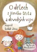 O dětech z jiného těsta a divokých vajec - Lukáš Jůza, Bára Buchalová (ilustrácie), Pikola, 2024