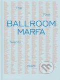 Kniha: Ballroom Marfa (Fairfax Dorn a Virginia Lebermann)