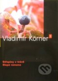 Střepiny v trávě, Slepé rameno - Vladimír Körner, Dauphin, 2005