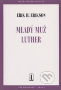 Kniha: Mladý muž Luther (Erik H. Erikson). Psychoanalytické nakl. J. Koco, 1999