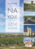 Kniha: Na kole po jižní Moravě (Ivo Paulík)