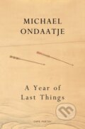 A Year of Last Things - Michael Ondaatje, Jonathan Cape, 2024