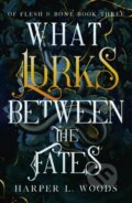 What Lurks Between the Fates - Harper L. Woods, Hodderscape, 2023