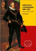 Kníže Karel I. z Lichtenštejna 1569-1627 - Marek Vařeka, Veduta, 2024