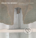 Kniha: Projdi tou branou! (Aleš Veselý). Torst, 2006