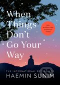 When Things Don’t Go Your Way - Haemin Sunim, Penguin Books, 2024