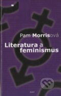 Kniha: Literatura a feminismus (Pam Morris). Host, 2001