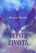 Kniha: Šepot života (Marian Škotka). Spolok slovenských spisovateľov, 2024