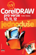 CorelDRAW jednoduše - Dušan Kadavý, Computer Press, 2005