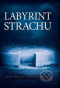 Kniha: Labyrint strachu (Hana Přádová a Katarína Kuňová)