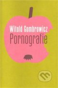 Pornografie - Witold Gombrowicz, Argo, 2010