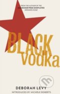 Black Vodka - Deborah Levy, 2014