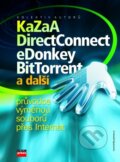 KaZaA, DirectConnect, eDonkey, BitTorrent a další, Computer Press, 2004