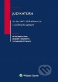 Judikatúra vo veciach dokazovania v civilnom konaní - Peter Kerecman, Zuzana Fabianová, Tatiana Frištiková, Wolters Kluwer, 2016