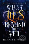 What Lies Beyond the Veil - Harper L. Woods, Hodderscape, 2022