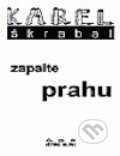 Kniha: Zapalte Prahu (Karel Škrabal). Větrné mlýny, 1998
