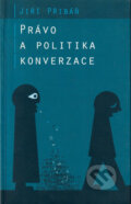Právo a politika konverzace - Jiří Přibáň, 2001
