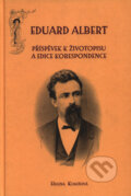Kniha: Eduard Albert (Helena Kokešová). Masarykův ústav AV ČR, 2005