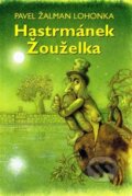 Kniha: Hastrmánek Žouželka (Pavel Žalman Lohonka). Carpe diem, 2002
