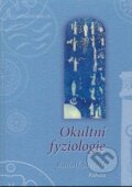Okultní fyziologie - Rudolf Steiner, Ioanes, 1997