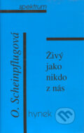 Živý jako nikdo z nás - Olga Scheinpflugová, Hynek, 1999