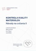 Kontrola kvality materiálov. Návody na cvičenia 2 - Lenka Kuchariková, Milan Uhríčik, Eva Tillová, EDIS, 2024