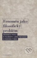 Fenomén jako filosofický problém, OIKOYMENH, 2001